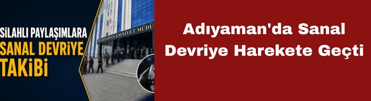 Adıyaman Emniyetinden Sanal Ortama Denetim