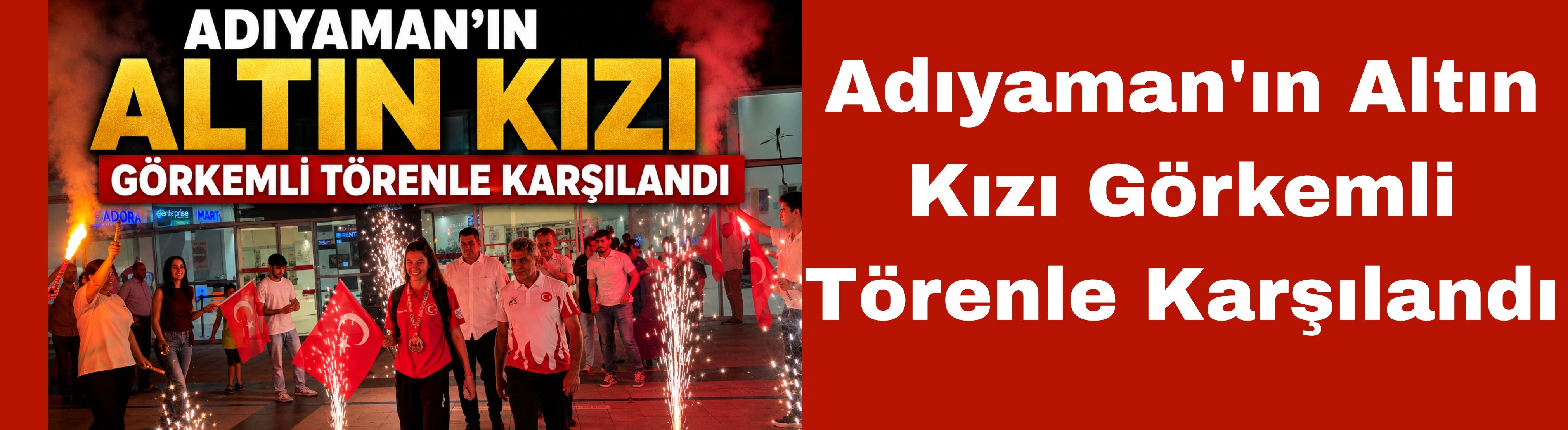 Adıyaman'ın Altın Kızı Görkemli Törenle Karşılandı