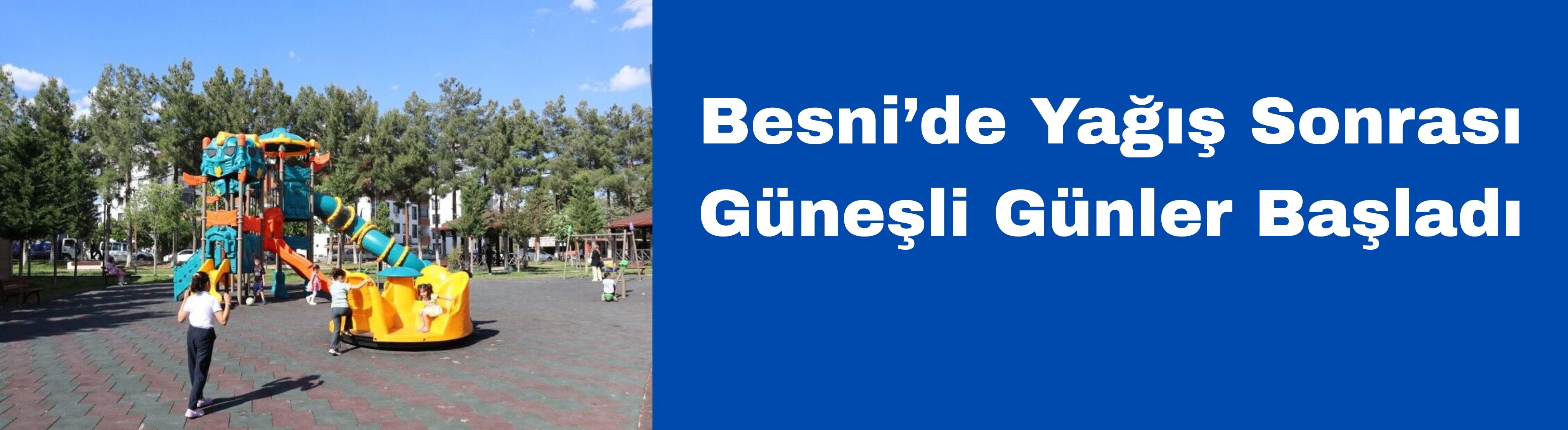 Besni’de Yağış Sonrası Güneşli Günler Başladı