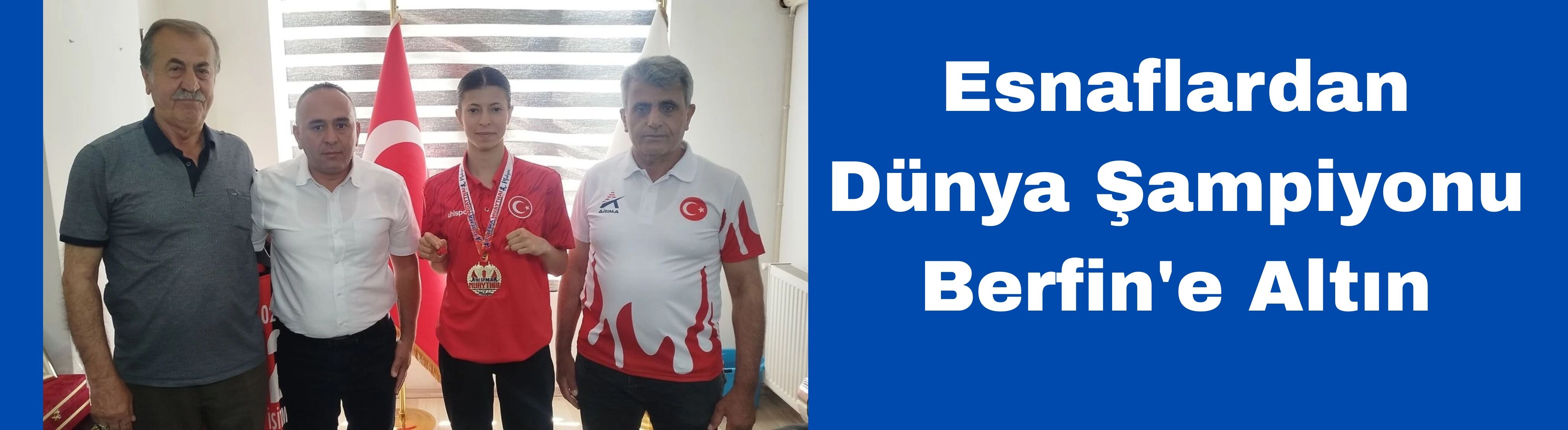 Esnaflardan Dünya Şampiyonu Berfin'e Altın