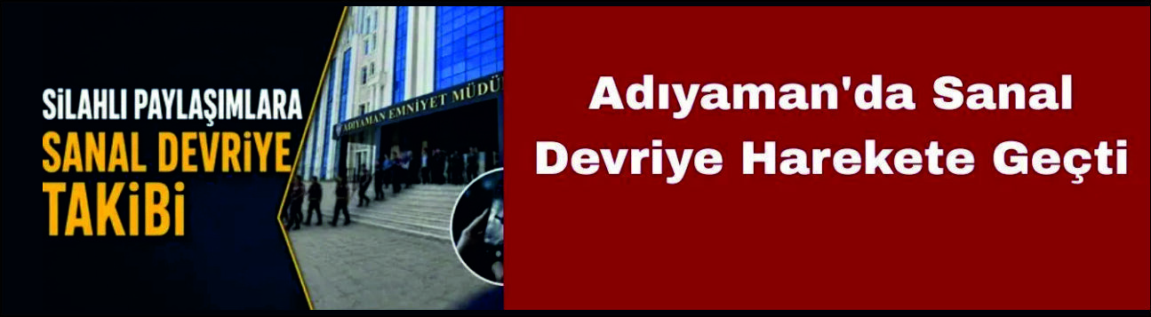 Adıyaman Emniyetinden Sanal Ortama Denetim