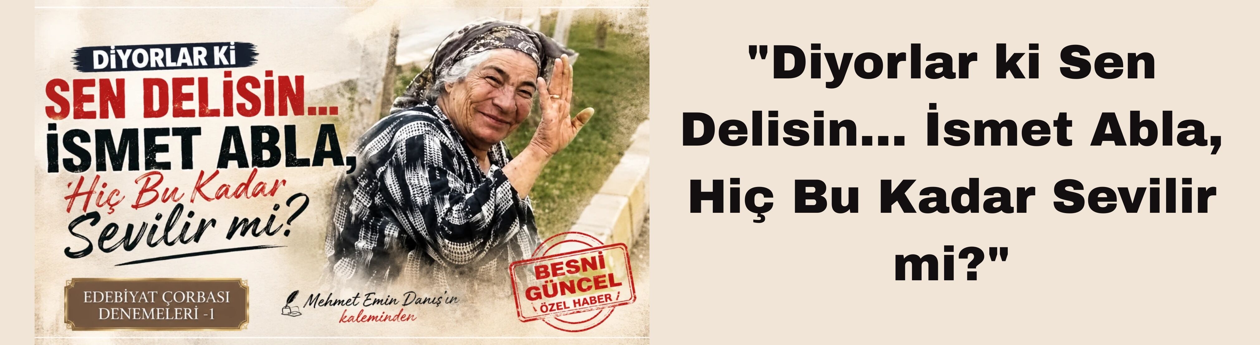 "Diyorlar ki Sen Delisin... İsmet Abla, Hiç Bu Kadar Sevilir mi?"