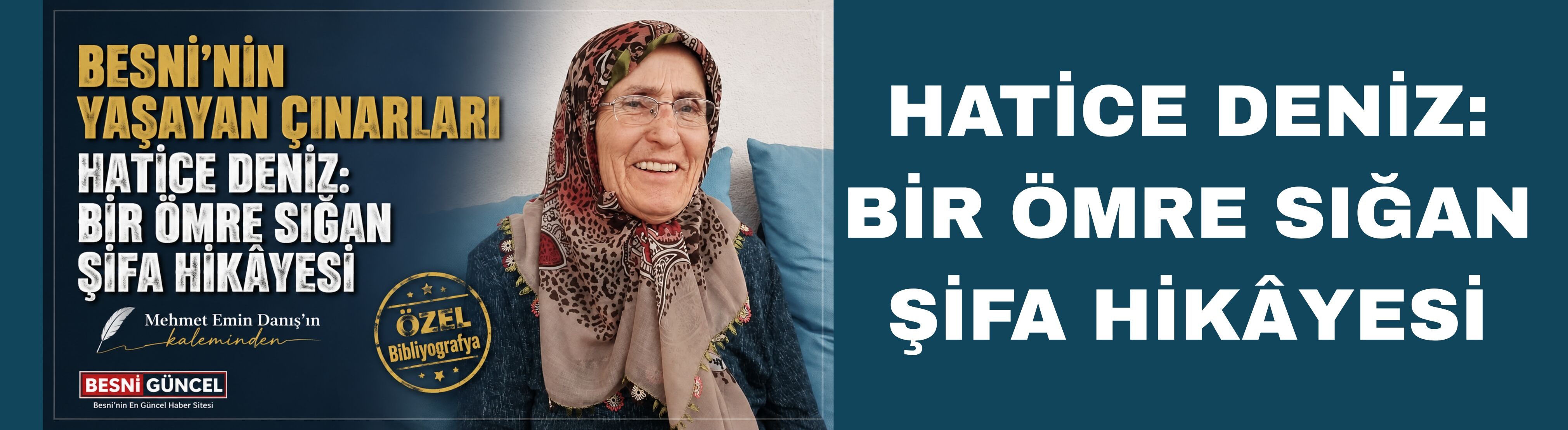 HATİCE DENİZ: BİR ÖMRE SIĞAN ŞİFA HİKÂYESİ