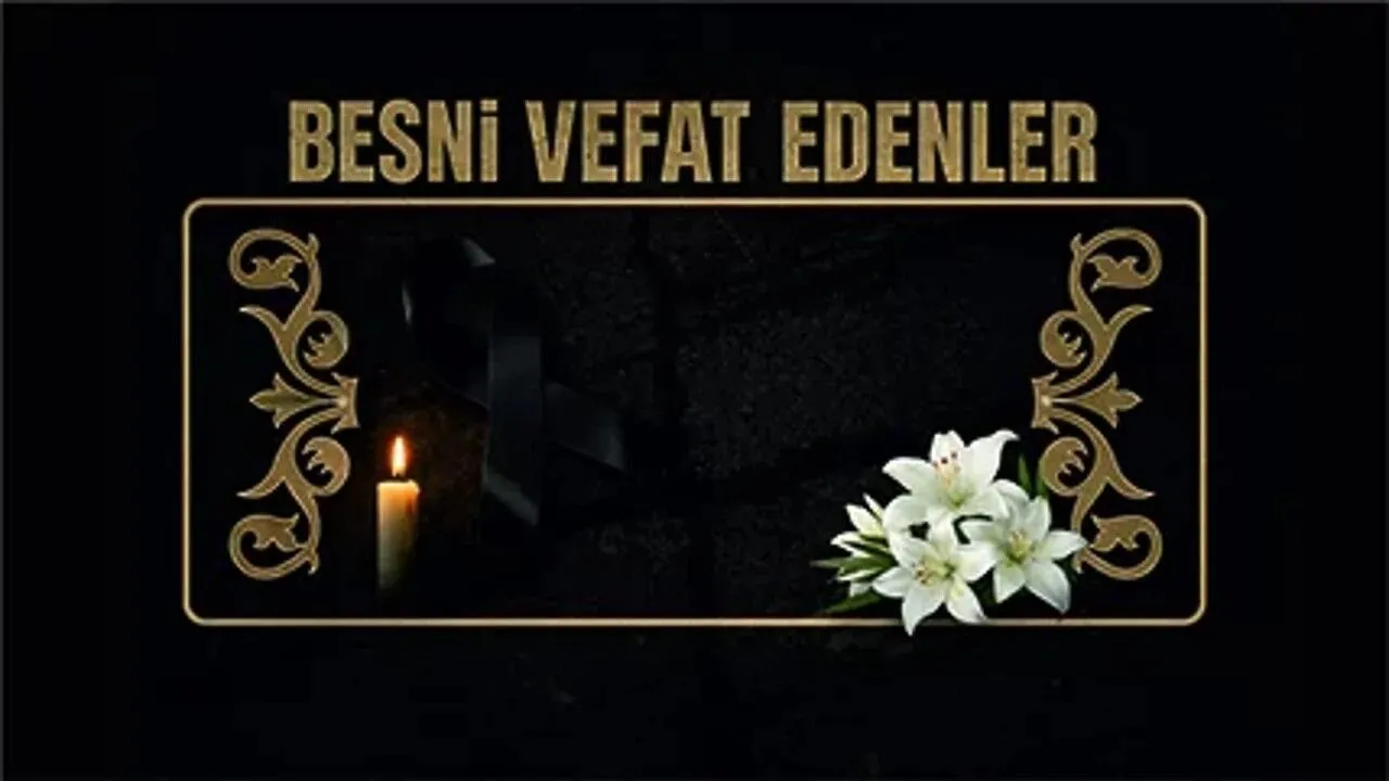 Besni'de Bugün Vefat Edenler 13.09.2026