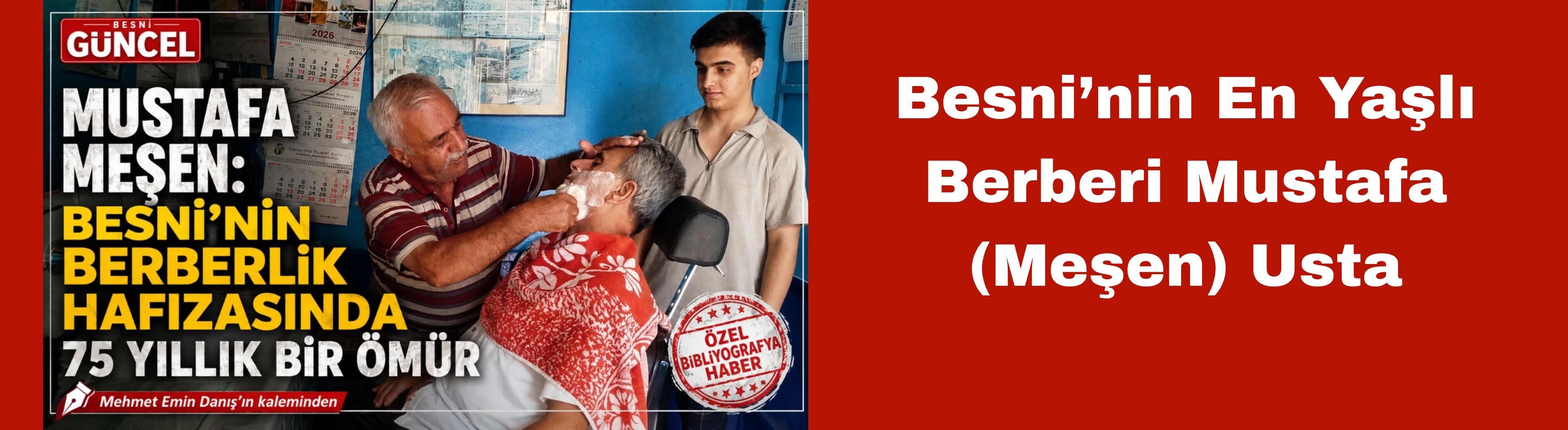 Besni’nin En Yaşlı Berberi Mustafa (Meşen) Usta