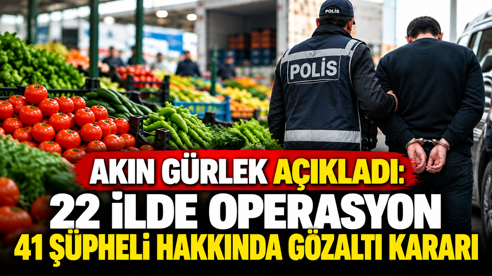 Yaş Sebze ve Meyve Fiyatlarına Büyük Soruşturma