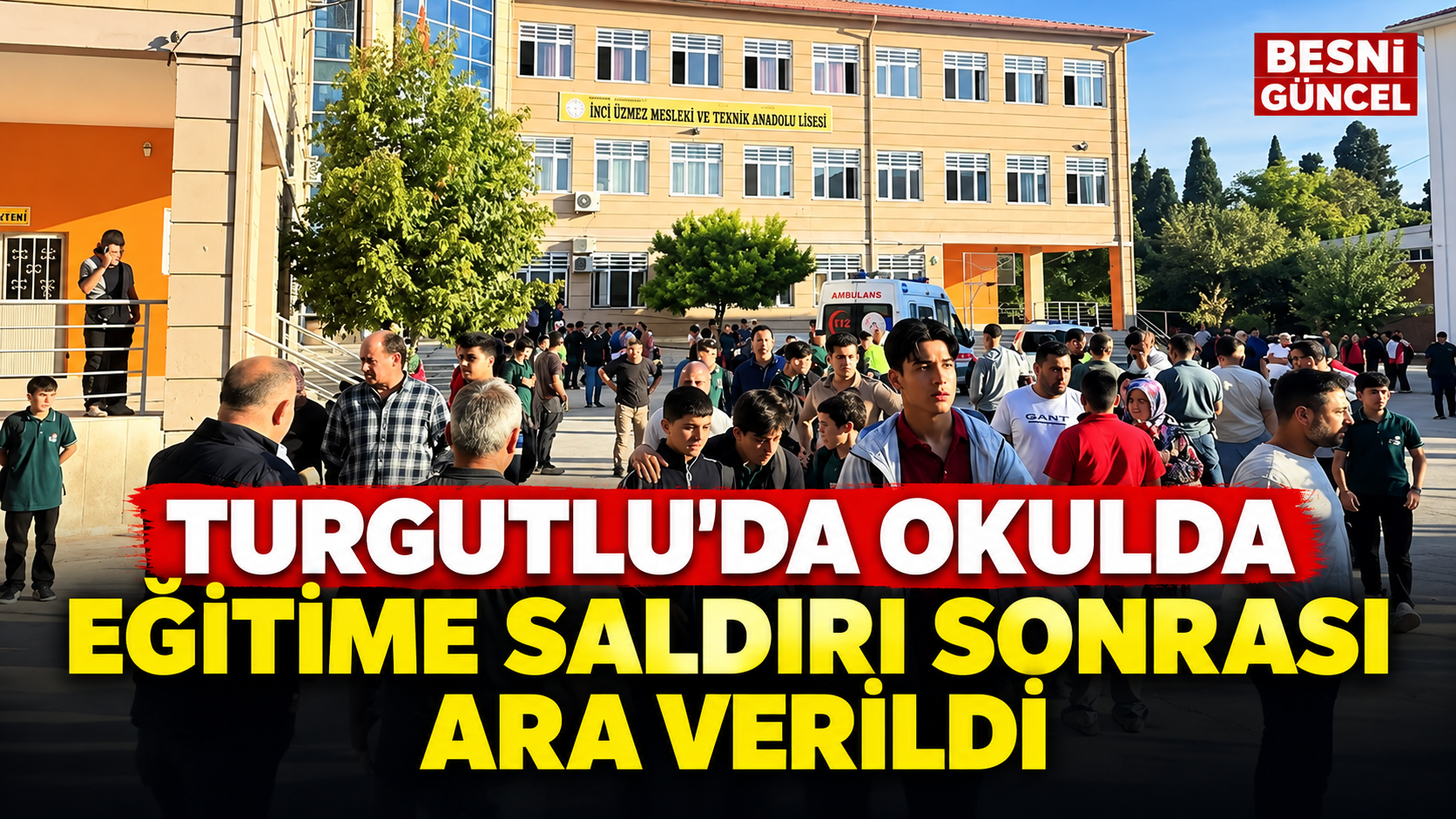 Turgutlu’da okulda eğitime saldırı sonrası ara verildi