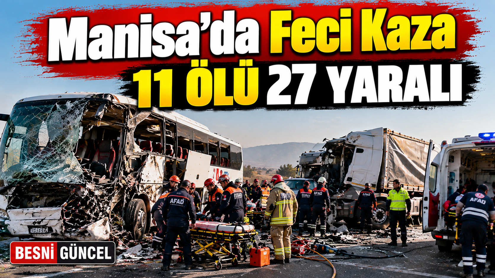 Manisa’da Tur Otobüsü Kazası: 11 Ölü, 27 Yaralı