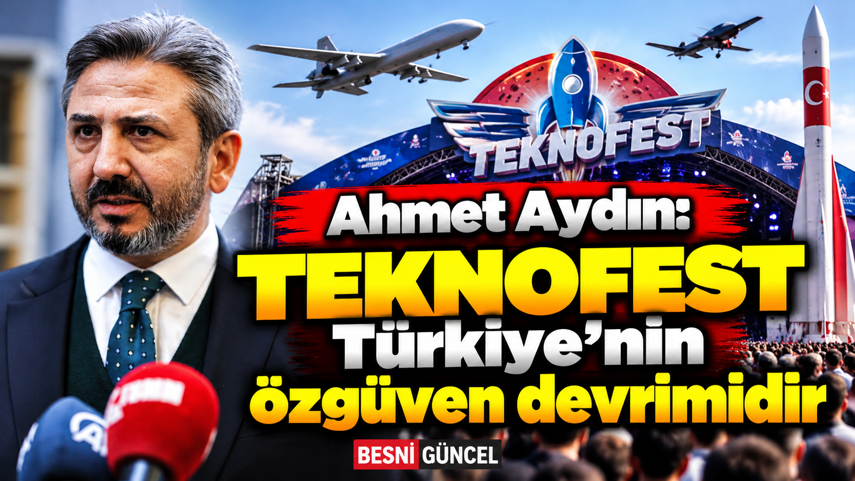 Ahmet Aydın: TEKNOFEST Türkiye’nin özgüven devrimidir