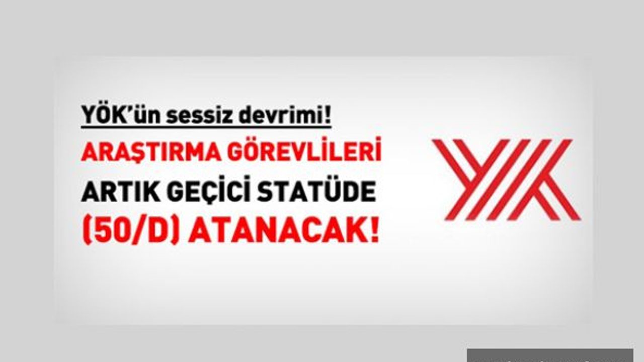 Araştırma görevlileri artık geçici statüde istihdam edilecek