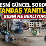 Besni Güncel Sordu: Besni’nin En Acil Sorunları Neler?