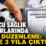 Sporcu sağlık raporlarında yeni düzenleme: Süre 3 yıla çıktı