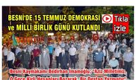 Besni'de 15 Temmuz Demokrasi ve Milli Birlik Günü Kutlandı