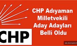 CHP"de Adıyaman aday adayları tam listesi