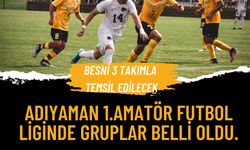 Adıyaman 1.Amatör Futbol Liginde gruplar belli oldu.