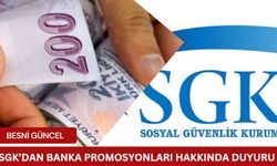 SGK’dan Banka Promosyonları Hakkında Duyuru