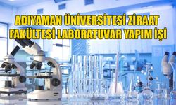 ADIYAMAN ÜNİVERSİTESİ ZİRAAT FAKÜLTESİ LABORATUVAR YAPIM İŞİ