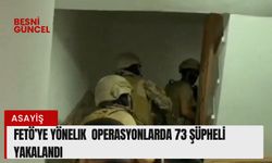 FETÖ’ye yönelik  operasyonlarda 73 şüpheli yakalandı