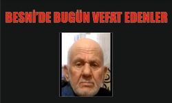 BESNİ'DE VEFAT EDENLER 02.07.2024 -2