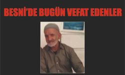 BESNİ'DE VEFAT EDENLER 20.07.2024 - 2