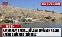 Kaymakam Partal; Bölgeyi  Turizmin Parlayan Yıldızı Haline Getirmeyi Planlıyoruz