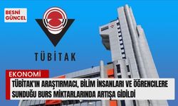 TÜBİTAK'ın burs miktarları artırıldı