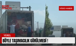 Nakliye firması taşımacılığıyla görenleri hayrete düşürdü