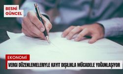 Vergi düzenlemeleriyle kayıt dışılıkla mücadele yoğunlaşıyor