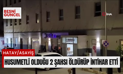 Husumetli olduğu 2 şahsı öldürüp intihar etti