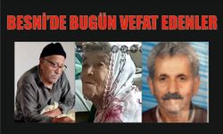 BESNİ'DE VEFAT EDENLER 04.07.2024