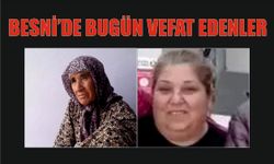 BESNİ'DE VEFAT EDENLER 17.07.2024 - 2