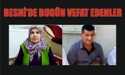 BESNİ'DE VEFAT EDENLER 12.07.2024