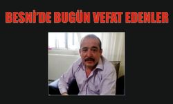 BESNİ'DE VEFAT EDENLER 16.07.2024 - 2