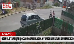 Oğlu ile tartışan çocuğu gören kadın, otomobili üstüne sürerek ezdi