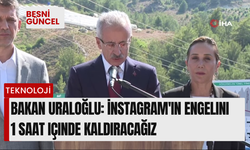 Bakan Uraloğlu: İnstagram'ın engelini 1 saat içinde kaldıracağız