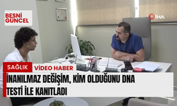 İnanılmaz değişim, kim olduğunu DNA testi ile kanıtladı