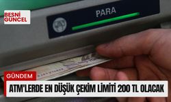 ATM'lerde en düşük çekim limiti 200 TL olacak