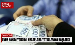 Evde Bakım Yardımı hesaplara yatırılmaya başlandı