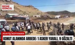 Adıyaman'da konut alanında arbede: 1 asker yaralı, 9 gözaltı