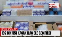 192 bin 551 kaçak ilaç ele geçirildi