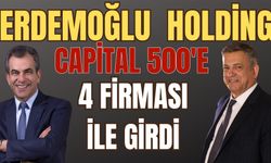 Erdemoğlu Holding 4 Firma ile Capital 500’de