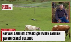 Hayvanlarını otlatmak için evden ayrılan şahsın cesedi bulundu