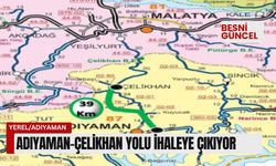 Adıyaman-Çelikhan Yolu İhaleye Çıkıyor