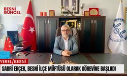 Sabri Erçek, Besni İlçe Müftüsü Olarak Görevine Başladı