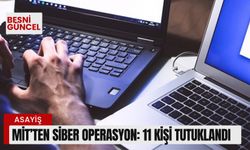 MİT’ten siber operasyon: 11 kişi tutuklandı