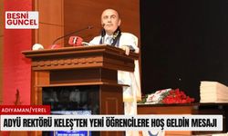 ADYÜ Rektörü Keleş’ten yeni öğrencilere hoş geldin mesajı