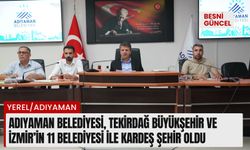 Adıyaman Belediyesi, Tekirdağ Büyükşehir Ve izmir’in 11 Belediyesi İle Kardeş Şehir Oldu