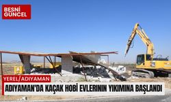 Adıyaman'da kaçak hobi evlerinin yıkımına başlandı