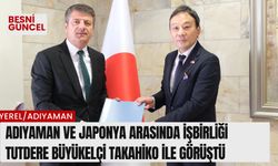 Adıyaman ve Japonya arasında işbirliği: Tutdere Büyükelçi Takahiko ile görüştü