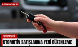 Otomotiv satışlarına yeni düzenleme